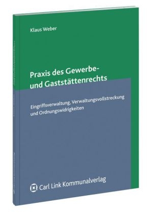 Praxis des Gewerbe- und Gastst&auml;ttenrechts - Klaus Weber