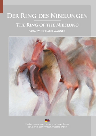 Der Ring des Nibelungen von Richard Wagner