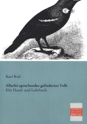 Allerlei sprechendes gefiedertes Volk - Karl Ru&Atilde;