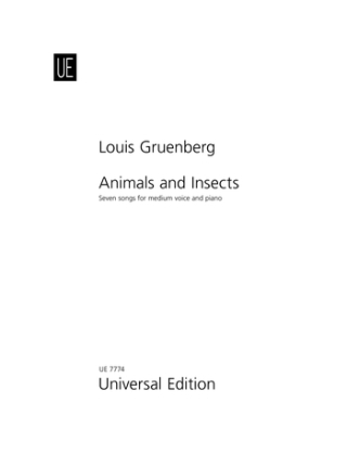 Animals and Insects - Tierbilder op. 22 f&uuml;r mittlere Singstimme und Klavier - Louis Gruenberg