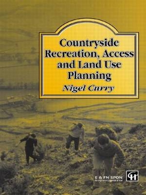 Countryside Recreation, Access and Land Use Planning -  Dr N R Curry,  N. Curry