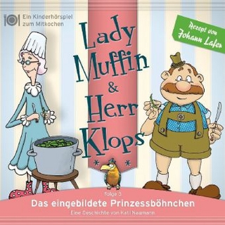 Lady Muffin & Herr Klops - Das eingebildete Prinzessböhnchen, 1 Audio-CD