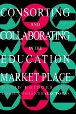 Consorting And Collaborating In The Education Market Place