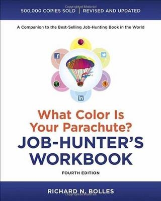What Color Is Your Parachute? Job-Hunter's Workbook, FourthEdition - Richard N. Bolles