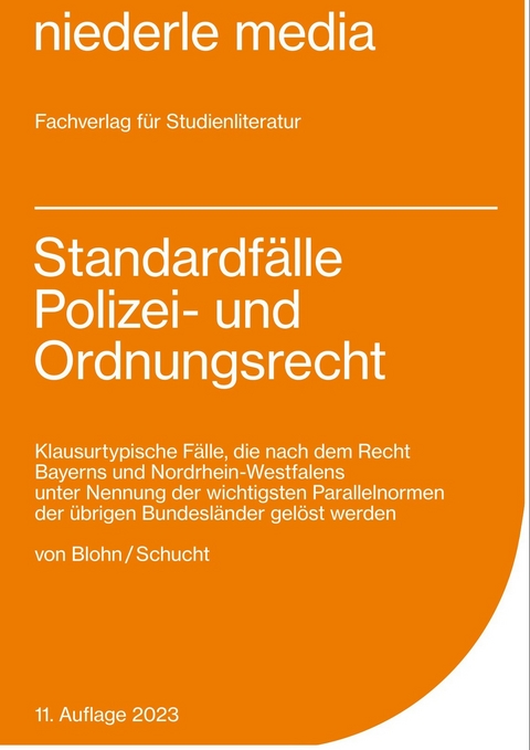 Standardf&auml;lle Polizei- und Ordnungsrecht 2023 - von Carolin Blohn, Carsten Schucht