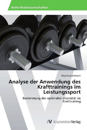 Analyse der Anwendung des Krafttrainings im Leistungssport - Oleg Deutschmann