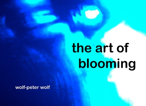 the art of blooming - Wolf-Peter Wolf