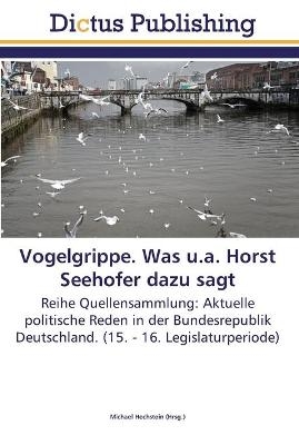 Vogelgrippe. Was u.a. Horst Seehofer dazu sagt - 
