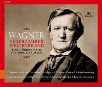 Wagner - Feuerzauber Weltenbrand, 4 Audio-CDs - J&ouml;rg Handstein, Richard Wagner
