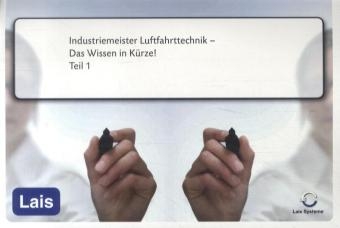 Industriemeister Luftfahrttechnik - Das Wissen in K&uuml;rze -  Hrsg. Sarastro GmbH