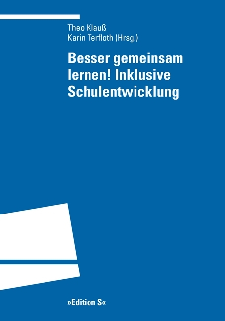 Besser gemeinsam lernen! Inklusive Schulentwicklung - 