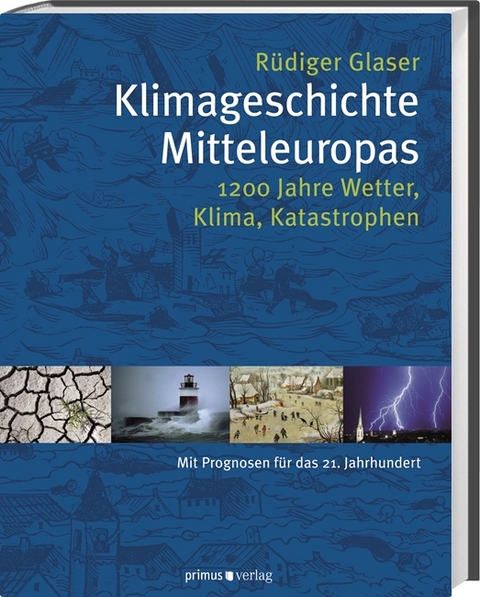 Klimageschichte Mitteleuropas - R&uuml;diger Glaser