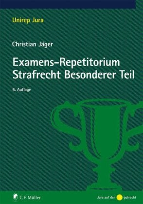 Examens-Repetitorium Strafrecht Besonderer Teil - Christian J&auml;ger