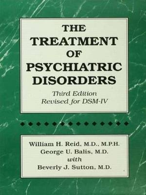 Treatment Of Psychiatric Disorders -  George U. Balis,  William H. Reid,  Beverly J. Sutton