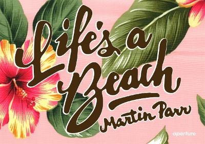 Martin Parr: Life's a Beach - Martin Parr