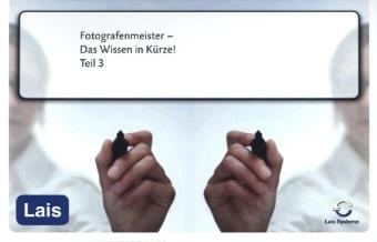 Fotografenmeister - Das Wissen in K&uuml;rze -  Hrsg. Sarastro GmbH