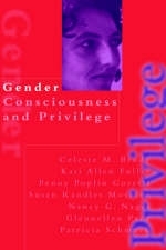 Gender Consciousness and Privilege -  Celeste Brody,  Kasi Allen Fuller,  Penny Poplin Gosetti,  Susan Randles Moscato,  Nancy Gail Nagel,  Glennellen Pace,  Patricia Schmuck