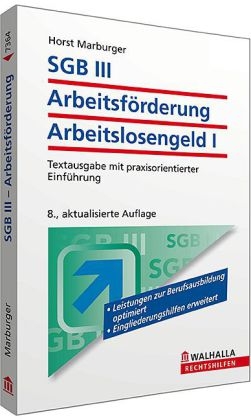 SGB III - Das neue Arbeitsf&ouml;rderungsrecht - Horst Marburger