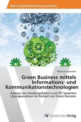 Green Business mittels Informations- und Kommunikationstechnologien - Matthias Losbichler