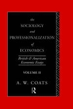 Sociology and Professionalization of Economics -  A. W. Bob Coats