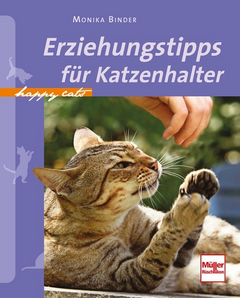 Erziehungstipps f&uuml;r Katzenhalter - Monika Binder