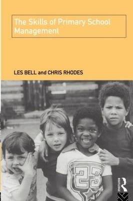 Skills of Primary School Management -  Les Bell,  Chris Rhodes