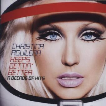 Keeps Gettin' Better: A Decade Of Hits, 1 Audio-CD - Christina Aguilera
