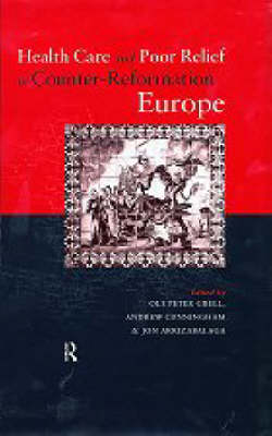 Health Care and Poor Relief in Counter-Reformation Europe - 
