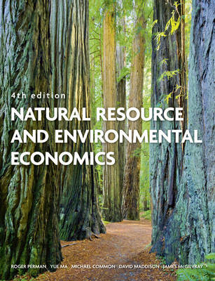 Natural Resource and Environmental Economics -  Michael Common,  Yue Ma,  David Maddison,  James McGilvray,  Roger Perman