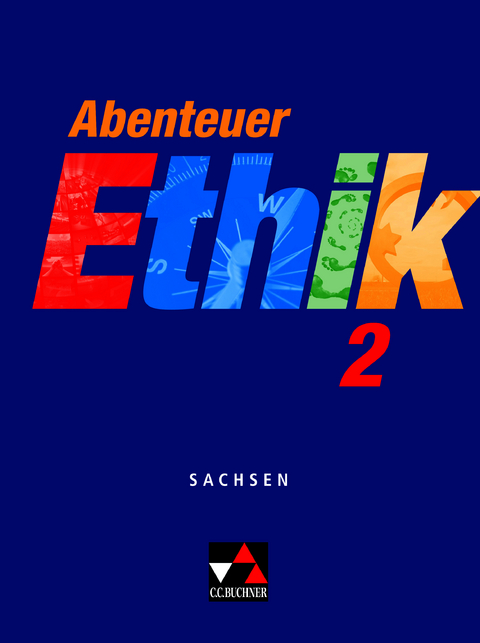 Abenteuer Ethik &ndash; Sachsen / Abenteuer Ethik Sachsen 2 - Winfried B&ouml;hm, Sylvia Kr&ouml;ger, J&ouml;rg Peters, Martina Peters, Johannes Rohbeck, Bernd Rolf, Monika S&auml;nger, Wolfgang Stra&szlig;er, Christian Zitzl