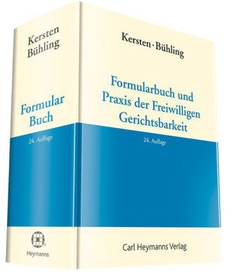 Formularbuch und Praxis der Freiwilligen Gerichtsbarkeit - Fritz Kersten, Selmar B&uuml;hling