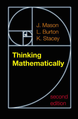 Thnking Mathematically -  L. Burton,  J Mason,  K. Stacey