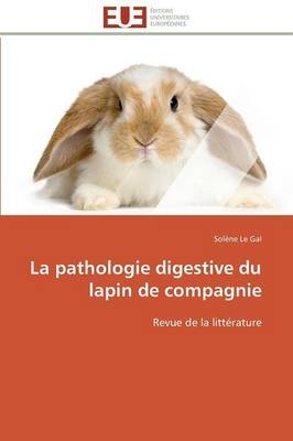 La pathologie digestive du lapin de compagnie - Sol&egrave;ne Le Gal