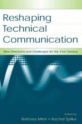 Reshaping Technical Communication