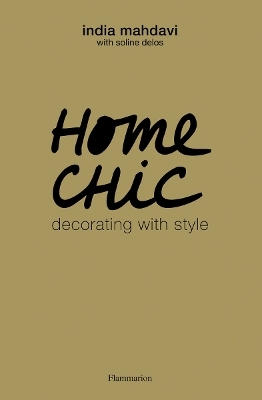 Home Chic - India Mahdavi, Soline Delos