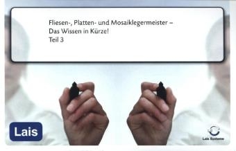 Fliesen-, Platten- und Mosaiklegermeister - Das Wissen in K&uuml;rze -  Hrsg. Sarastro GmbH