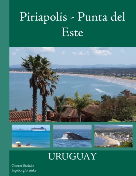 Piriapolis - Punta del Este - G&uuml;nter Steinke, Ingeborg Steinke