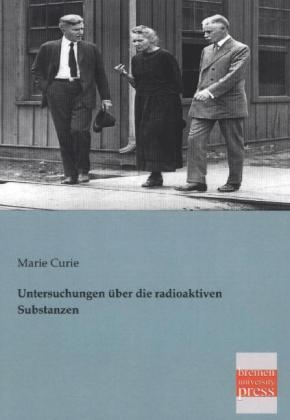 Untersuchungen über die radioaktiven Substanzen