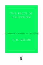 Facts of Causation -  D.H. Mellor