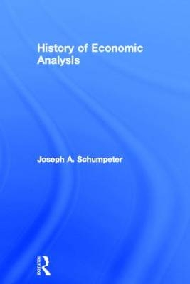 History of Economic Analysis -  Joseph A. Schumpeter