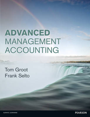 Advanced Management Accounting -  Tom Groot,  Frank Selto