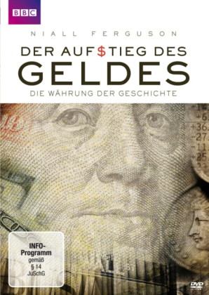 Der Aufstieg des Geldes - Die W&auml;hrung der Geschichte, DVD - Niall Ferguson