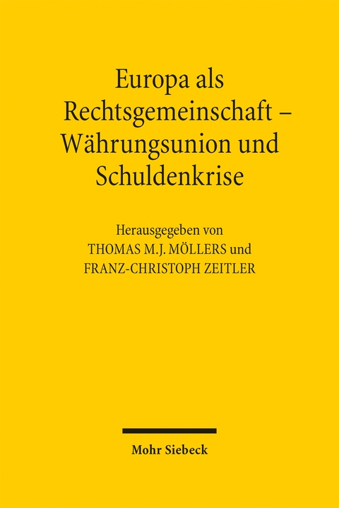 Europa als Rechtsgemeinschaft - Währungsunion und Schuldenkrise - 