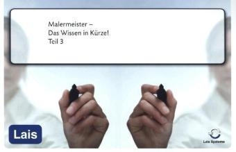 Malermeister - Das Wissen in K&uuml;rze -  Hrsg. Sarastro GmbH