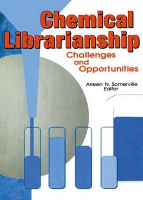 Chemical Librarianship -  Arleen N Somerville