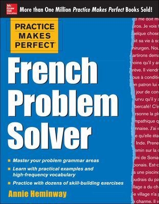 Practice Makes Perfect French Problem Solver - Annie Heminway