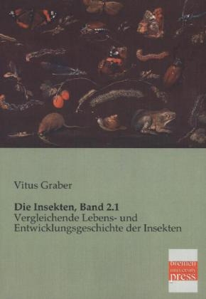 Die Insekten, Band 2.1 - Vitus Graber