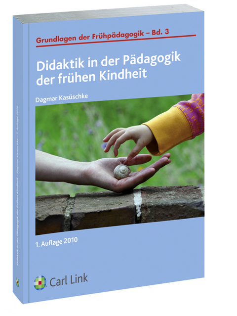 Didaktik in der P&auml;dagogik der fr&uuml;hen Kindheit - Dagmar Kas&uuml;schke