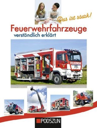 Feuerwehrfahrzeuge verst&auml;ndlich erkl&auml;rt - Udo Bols