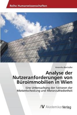 Analyse der Nutzeranforderungen von B&uuml;roimmobilien in Wien - Veronika Banhofer